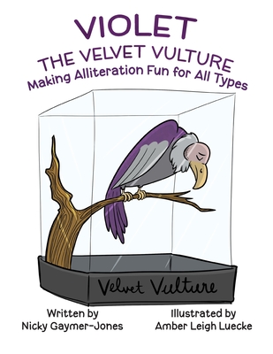 Violet the Velvet Vulture: Read Aloud Books, Books for Early Readers, Making Alliteration Fun! - Nicky Gaymer-jones