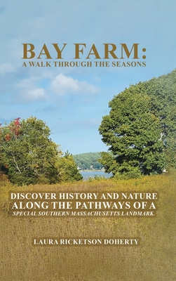 Bay Farm: A Walk Through the Seasons: A Walk Through the Seasons - Laura Ricketson Doherty