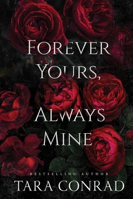Forever Yours, Always Mine (Deluxe Edge Edition) - Tara Conrad