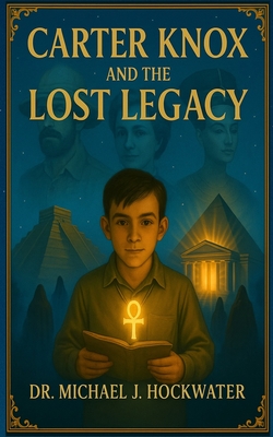 Carter Knox and The Lost Legacy - Michael J. Hockwater