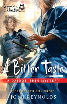 A Bitter Taste: A Legend of the Five Rings Novel - Josh Reynolds