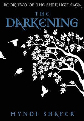 The Darkening: Book Two of the Shrilugh Saga - Myndi Shafer