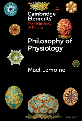 Philosophy of Physiology - Maël Lemoine