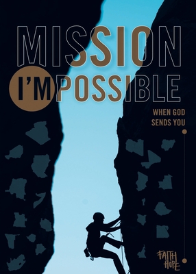 Mission I'Mpossible: When God Sends You - Faith Hope