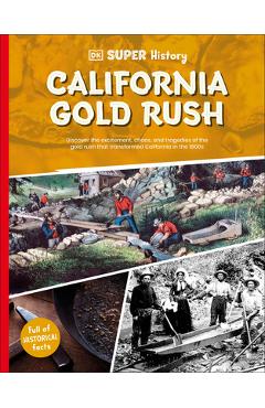 Coperta cărții 'DK Super History California Gold Rush -'