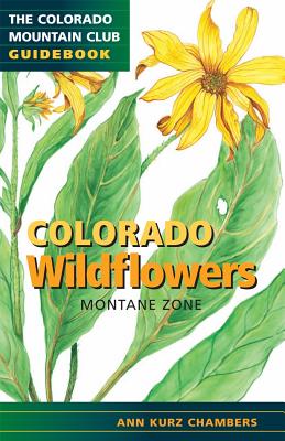 Colorado Wildflowers: Montane Zone - Ann Kurz Chambers