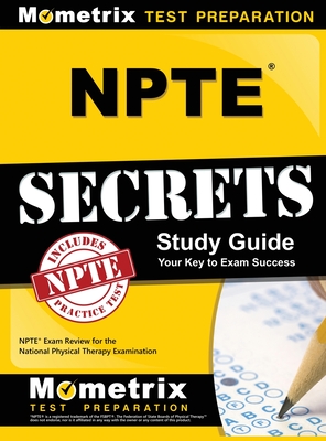 NPTE Secrets: NPTE Exam Review for the National Physical Therapy Examination - 