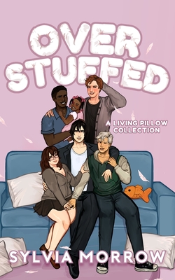 Overstuffed - Sylvia Morrow