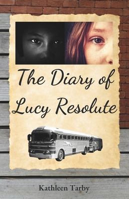 The Diary of Lucy Resolute - Kathleen Tarby