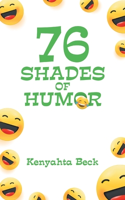 76 Shades Of Humor - Kenyahta Beck