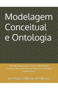 Coperta cărții 'Modelagem Conceitual e Ontologia: Uma introdução rigorosa sobre a Modelagem Conceitual dos primórdios da ciência até a'