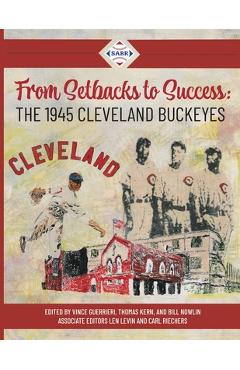 Poza produsului From Setbacks to Success: The 1945 Cleveland Buckeyes - Vince Guerrieri