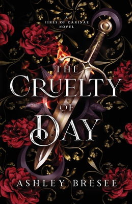 The Cruelty of Day: A Dark Fantasy Novella - Ashley Bresee