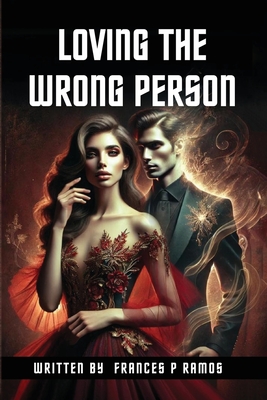 Loving The Wrong Person - Frances Pineri