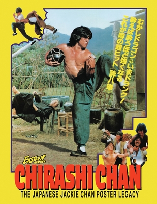Chirashi Chan - The Japanese Jackie Chan Poster Legacy: Jackie Chan Japanese poster Legacy - Ricky Baker
