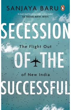 Poza produsului Secession of the Successful: The Flight Out of New India - Sanjaya Baru