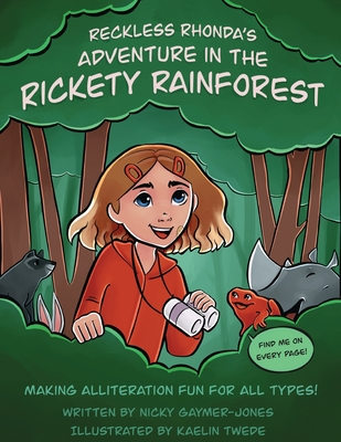 Reckless Rhonda's Adventure in the Rickety Rainforest: Read Aloud Books, Books for Early Readers, Making Alliteration Fun! - Nicky Gaymer-jones