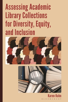 Assessing Academic Library Collections for Diversity, Equity, and Inclusion - Karen Kohn