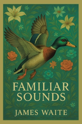 Familiar Sounds - James Waite