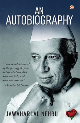 An Autobiography - Jawaharlal Nehru
