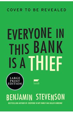 Coperta cărții 'Everyone in This Bank Is a Thief - Benjamin Stevenson'