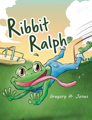 Ribbit Ralph - Gregory A. Jones