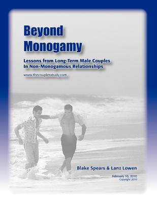 Beyond Monogamy: Lessons from Long-Term Male Couples In Non-Monogamous Relationships - Blake Spears