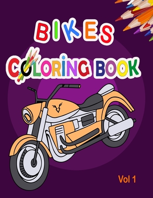 Bikes Coloring Book: Best Motocross Bike, Race motorcycle, Mountain Bike, Dirt Bike coloring book for girls and boys - Fatema Coloring Book