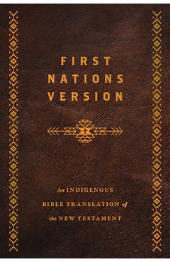 Coperta cărții 'First Nations Version, Bonded Leather: An Indigenous Bible Translation of the New Testament - Terry M. Wildman'