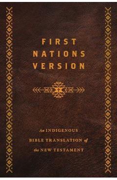First Nations Version, Bonded Leather: An Indigenous Bible Translation of the New Testament - Terry M. Wildman