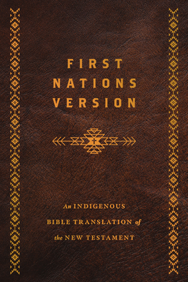 First Nations Version, Bonded Leather: An Indigenous Bible Translation of the New Testament - Terry M. Wildman
