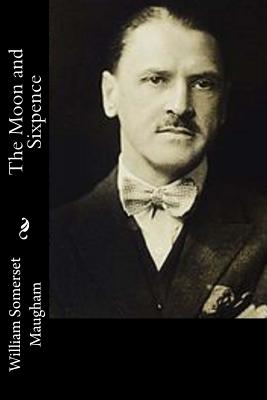 The Moon and Sixpence - William Somerset Maugham