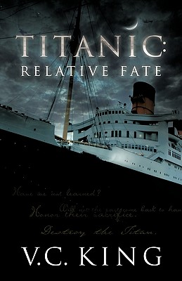 Titanic: Relative Fate: A Novel - V. C. King
