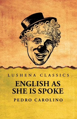 English as She Is Spoke -