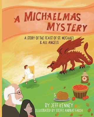 A Michaelmas Mystery: A Story of the Feast of St. Michael and All Angels - Jeff Kenney