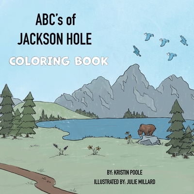 ABC's of Jackson Hole - Kristin Poole