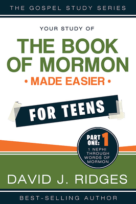 Book of Mormon Made Easier for Teens Vol. 1 - David J. Ridges