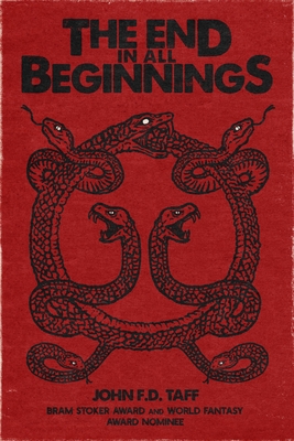 The End in All Beginnings - John F. D. Taff