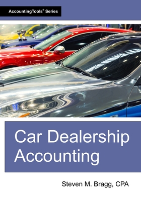 Car Dealership Accounting - Steven M. Bragg