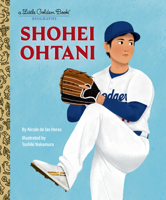Coperta cărții 'Shohei Ohtani: A Little Golden Book Biography - Nicole De Las Heras'