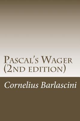 Pascal's Wager (2nd edition) - Cornelius O. Barlascini Jr