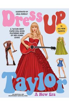 Poza produsului Dress Up Taylor: A New Era: A Taylor Swift Paper Doll Book Featuring More of Her Iconic Looks - Julia Murray