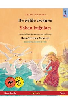 Coperta cărții 'De wilde zwanen - Yaban kuğuları (Nederlands - Turks): Tweetalig kinderboek naar een sprookje van Hans Christian'