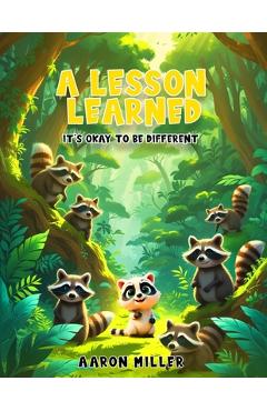 Coperta cărții 'A Lesson Learned: It's OK to be Different - Aaron Miller'