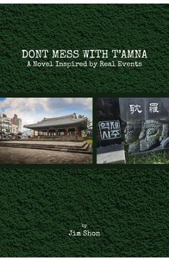 Poza produsului Don't Mess with t'Amna: A Novel Inspired by Real Events - Jim Shon
