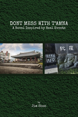 Don't Mess with t'Amna: A Novel Inspired by Real Events - Jim Shon