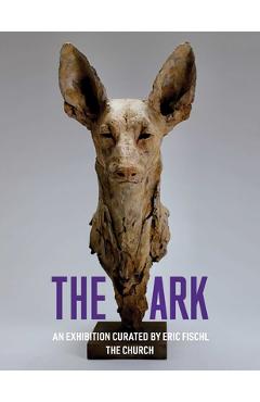 Coperta cărții 'The Ark - Eric Fischl Fischl'