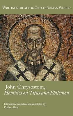 John Chrysostom, Homilies on Titus and Philemon - Pauline Allen