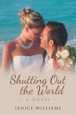 Shutting out the World - Janice Williams