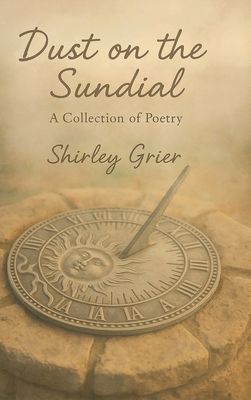 Dust On The Sundial - A Collection Of Poetry - Shirley Grier